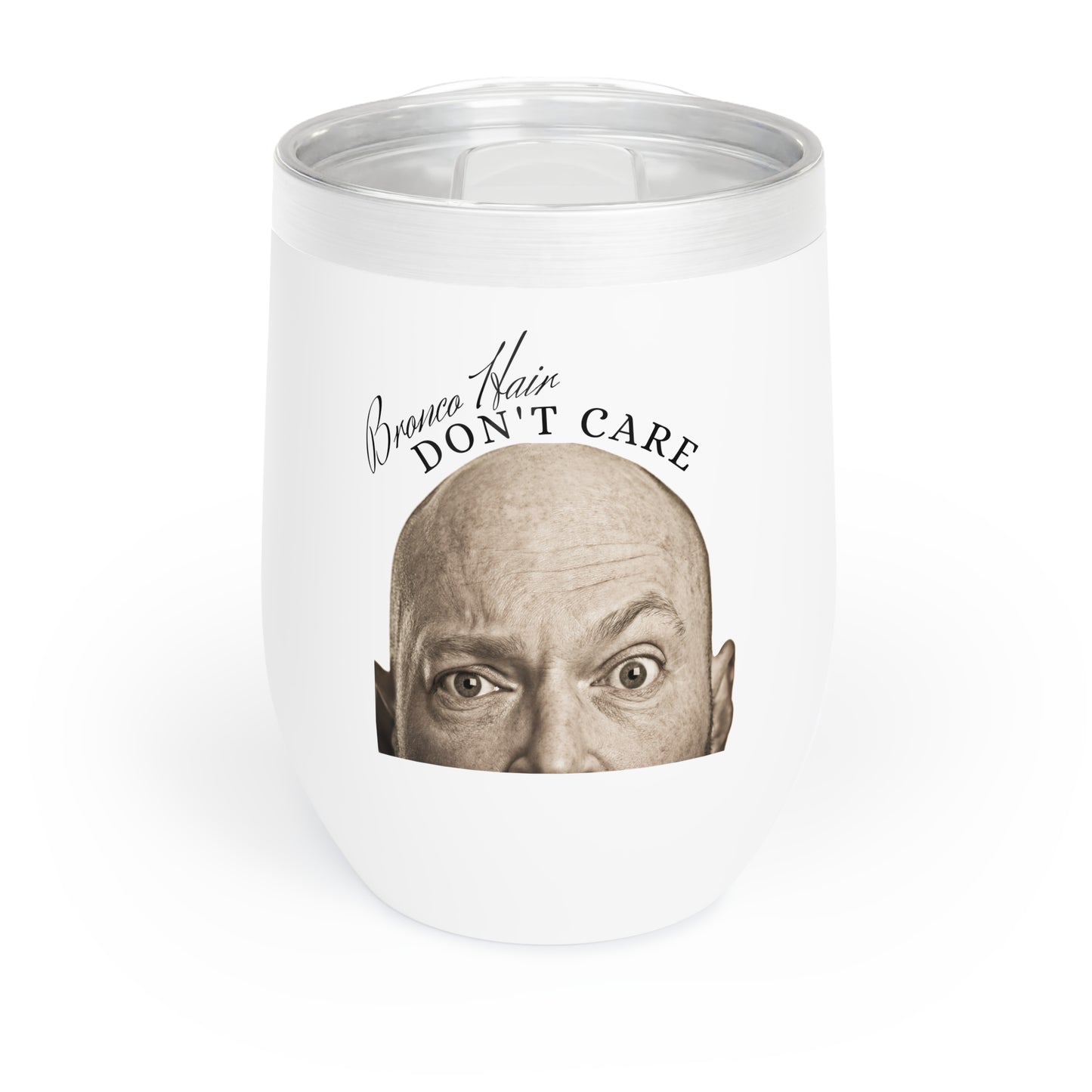 Bronco Hair, Don't Care / Men's / Funny - Chill Wine Tumbler