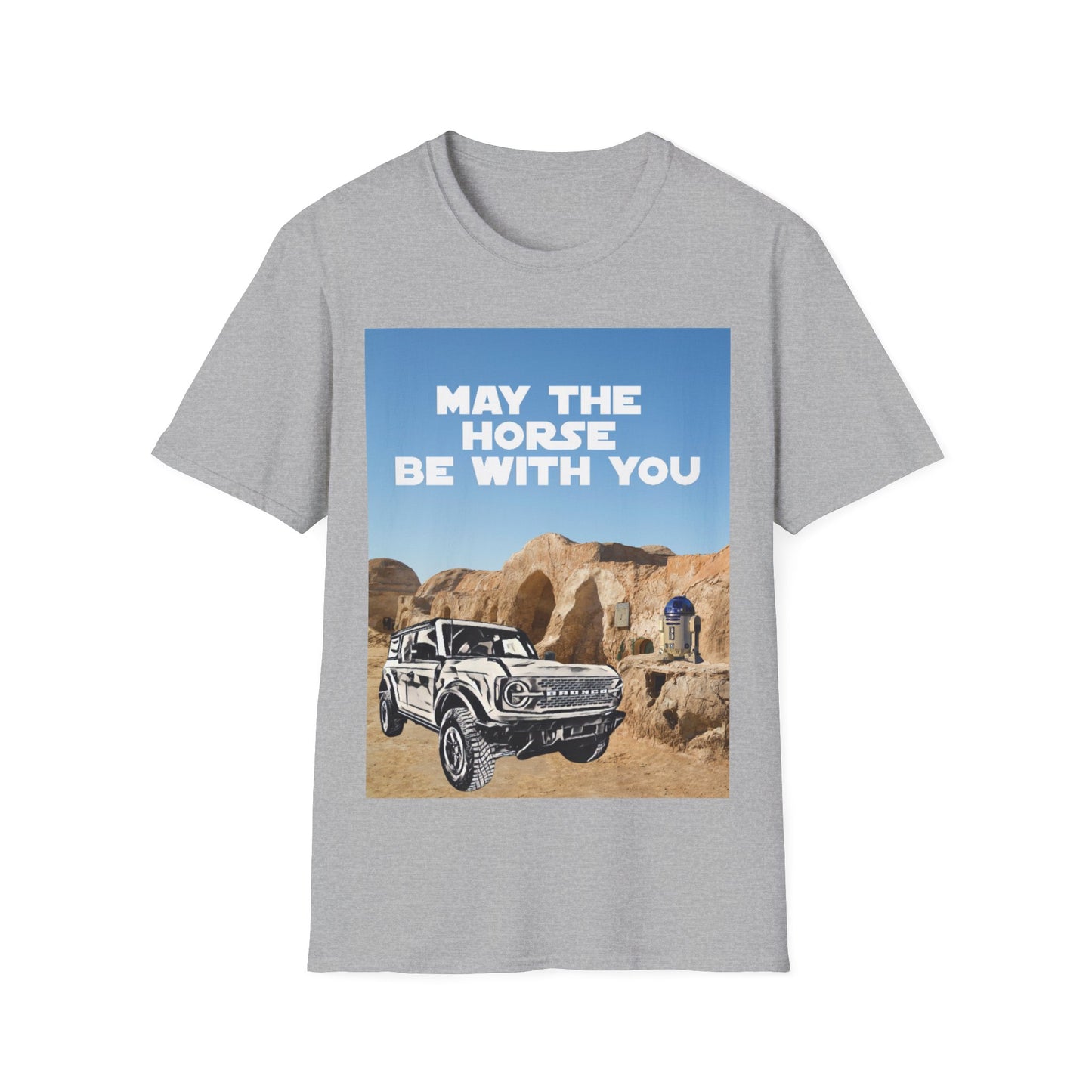 May The Horse Be With You - Bronco - Star Wars - R2D2 - Unisex Softstyle T-Shirt