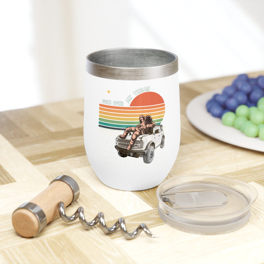 Bronco / Goes Over Any Terrain / Space Chill / Astronaut / GOAT - Chill Wine Tumbler