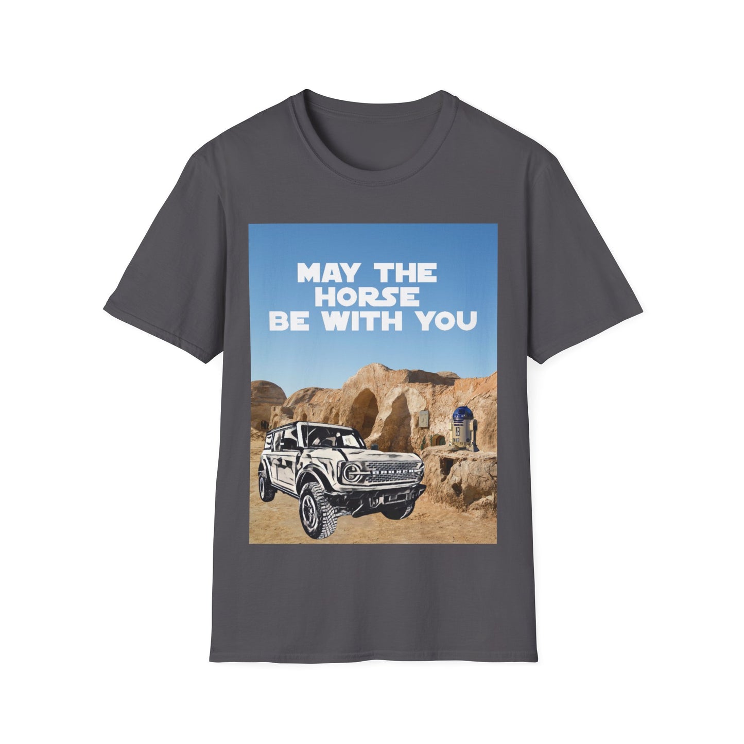 May The Horse Be With You - Bronco - Star Wars - R2D2 - Unisex Softstyle T-Shirt