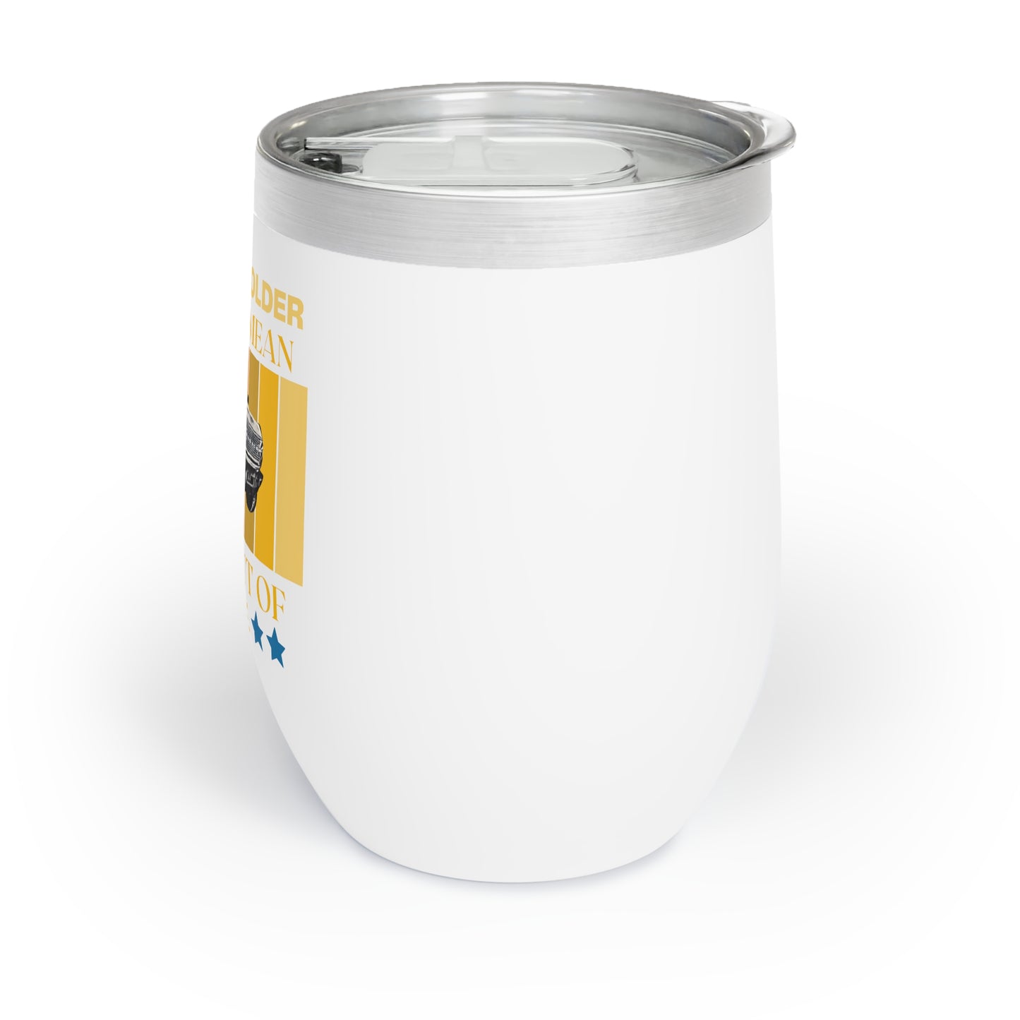 Getting Older Doesn't Mean Going Out of Style / Bronco - Chill Wine Tumbler