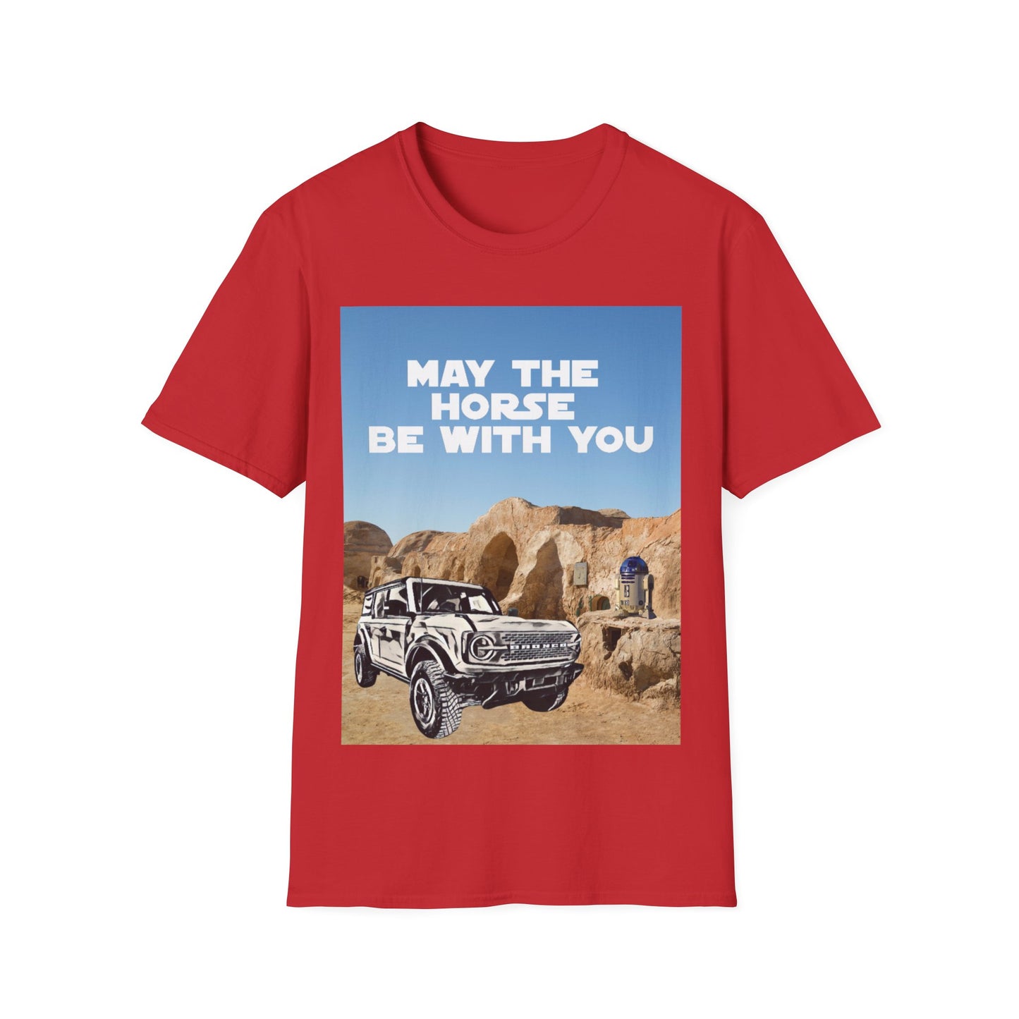 May The Horse Be With You - Bronco - Star Wars - R2D2 - Unisex Softstyle T-Shirt