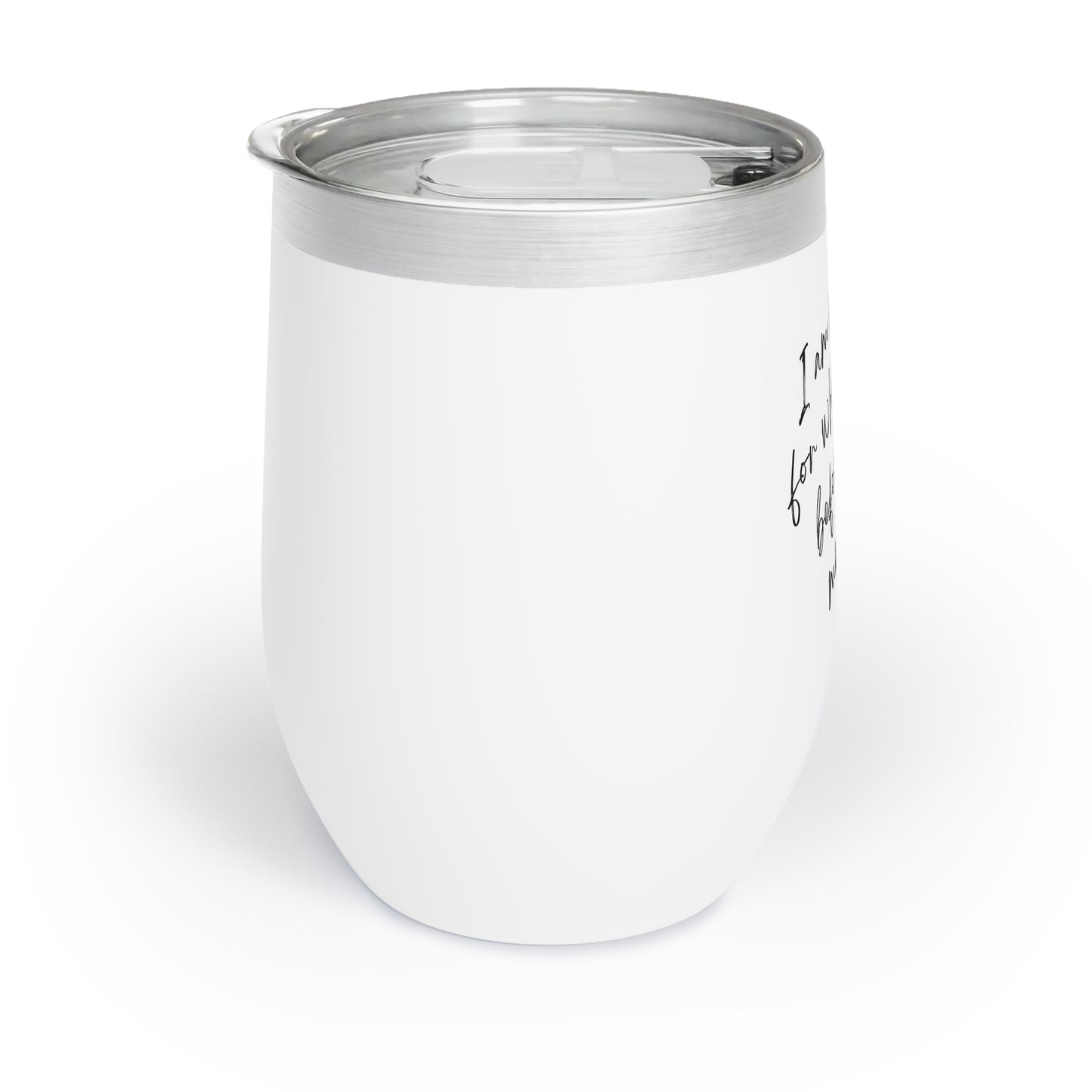 I'm sorry for what I said before I got my Bronco - Chill Wine Tumbler