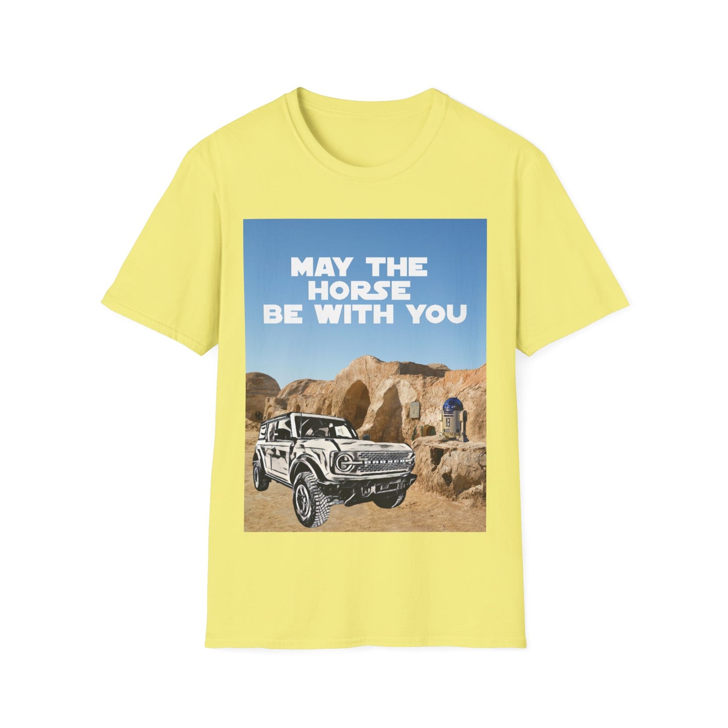 May The Horse Be With You - Bronco - Star Wars - R2D2 - Unisex Softstyle T-Shirt