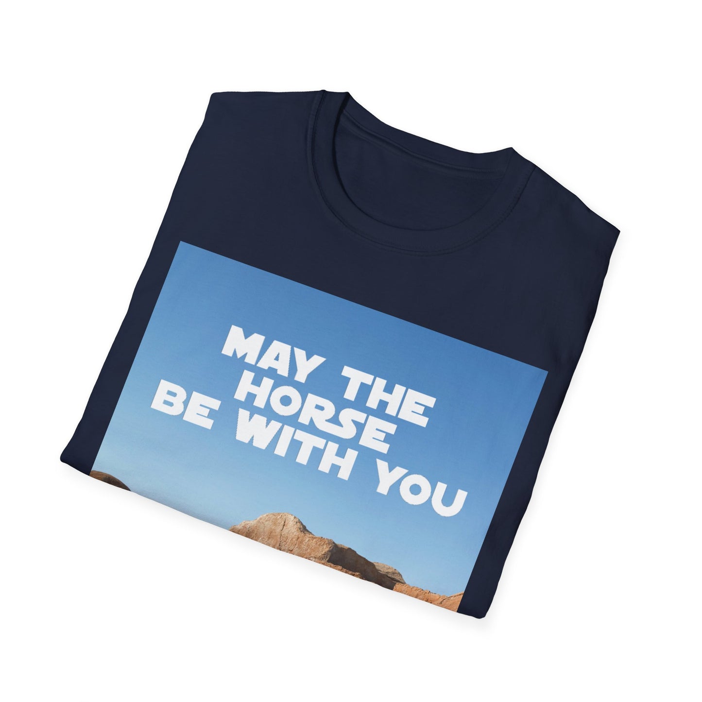 May The Horse Be With You - Bronco - Star Wars - R2D2 - Unisex Softstyle T-Shirt