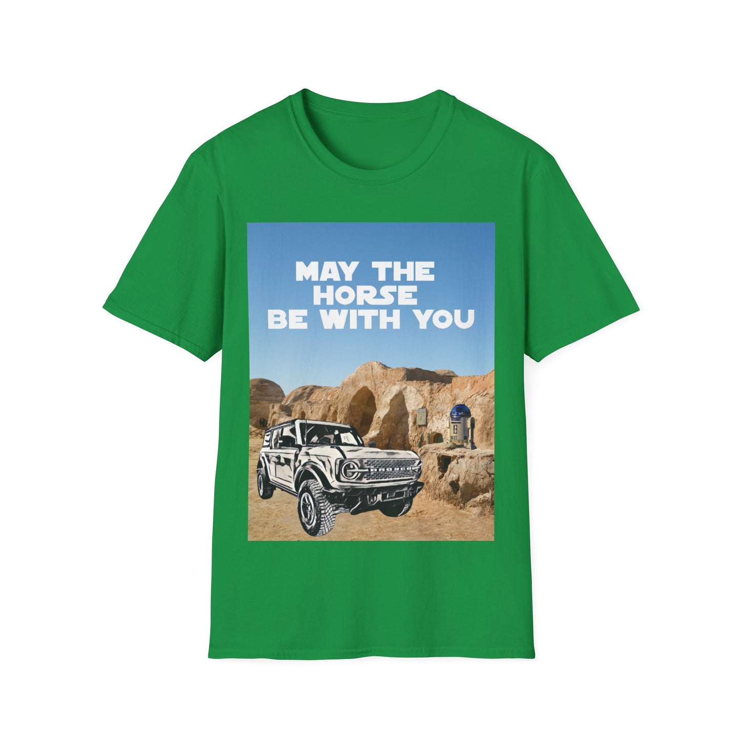 May The Horse Be With You - Bronco - Star Wars - R2D2 - Unisex Softstyle T-Shirt