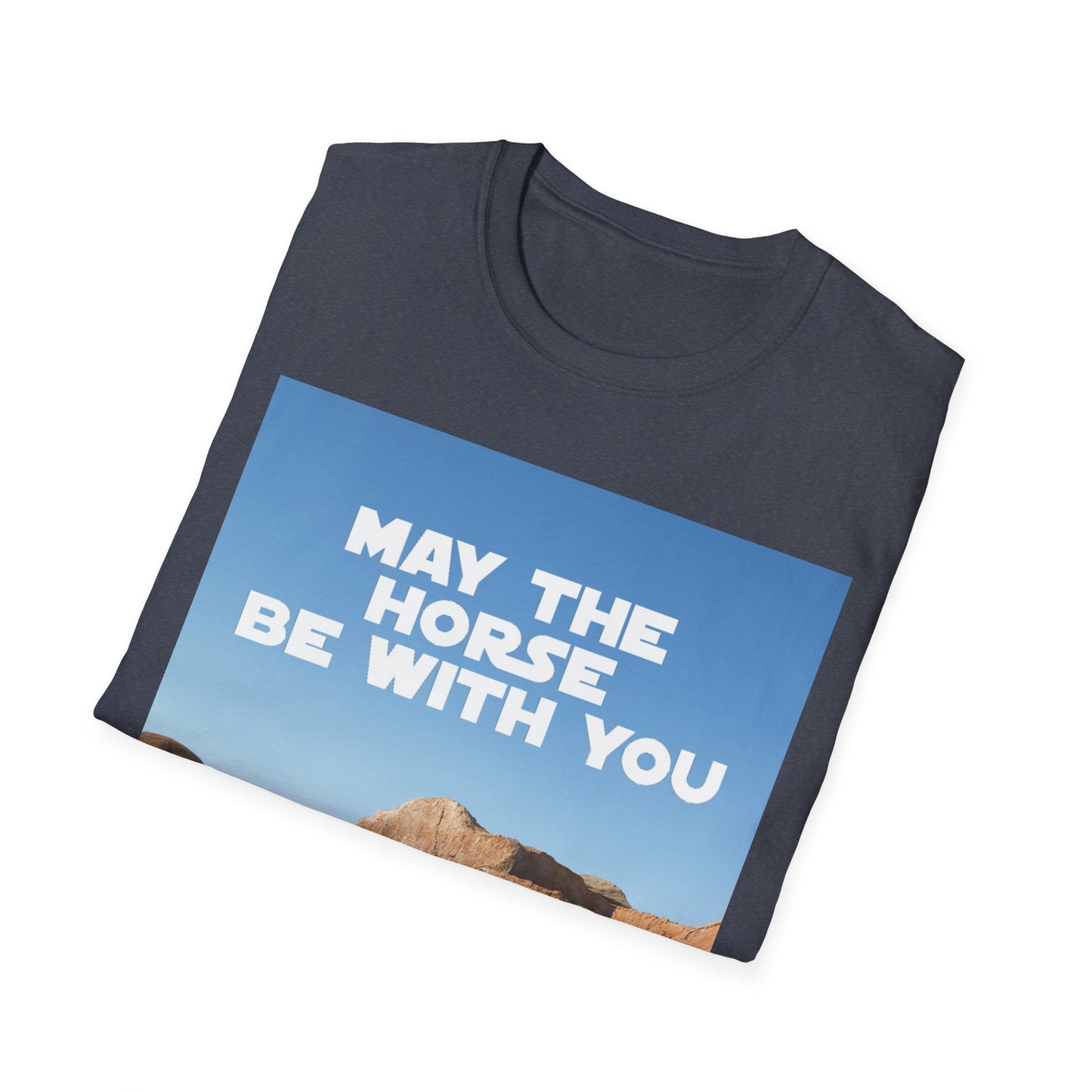 May The Horse Be With You - Bronco - Star Wars - R2D2 - Unisex Softstyle T-Shirt