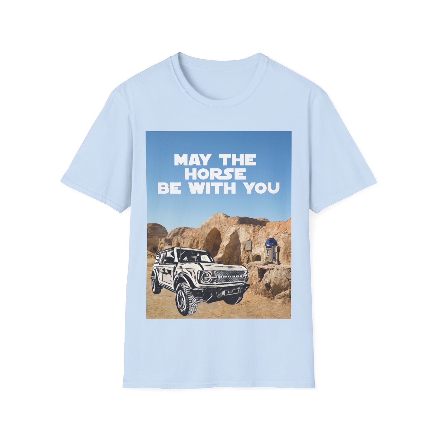 May The Horse Be With You - Bronco - Star Wars - R2D2 - Unisex Softstyle T-Shirt