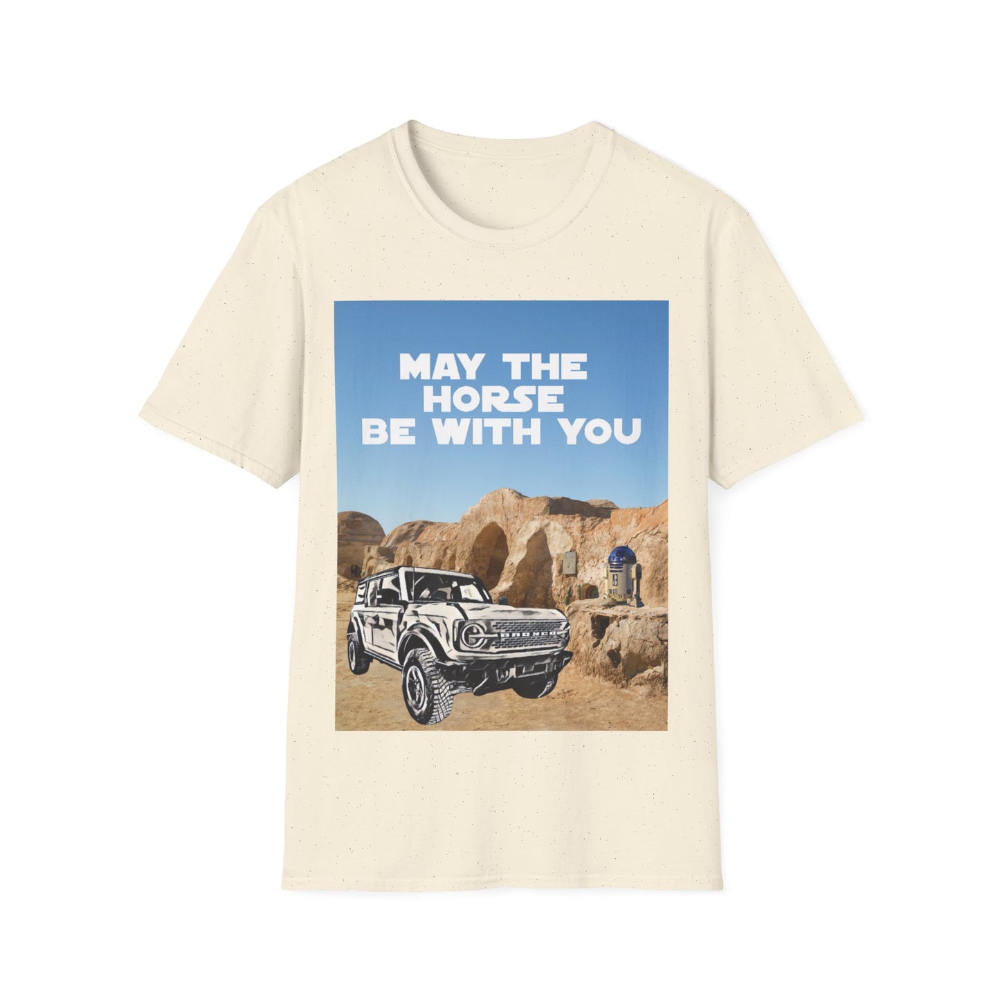 May The Horse Be With You - Bronco - Star Wars - R2D2 - Unisex Softstyle T-Shirt