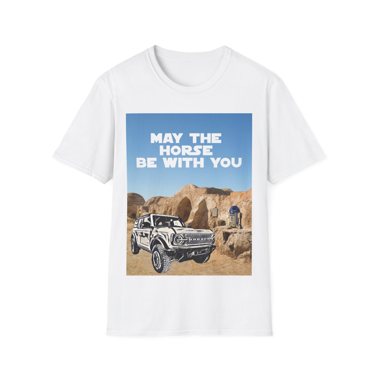 May The Horse Be With You - Bronco - Star Wars - R2D2 - Unisex Softstyle T-Shirt