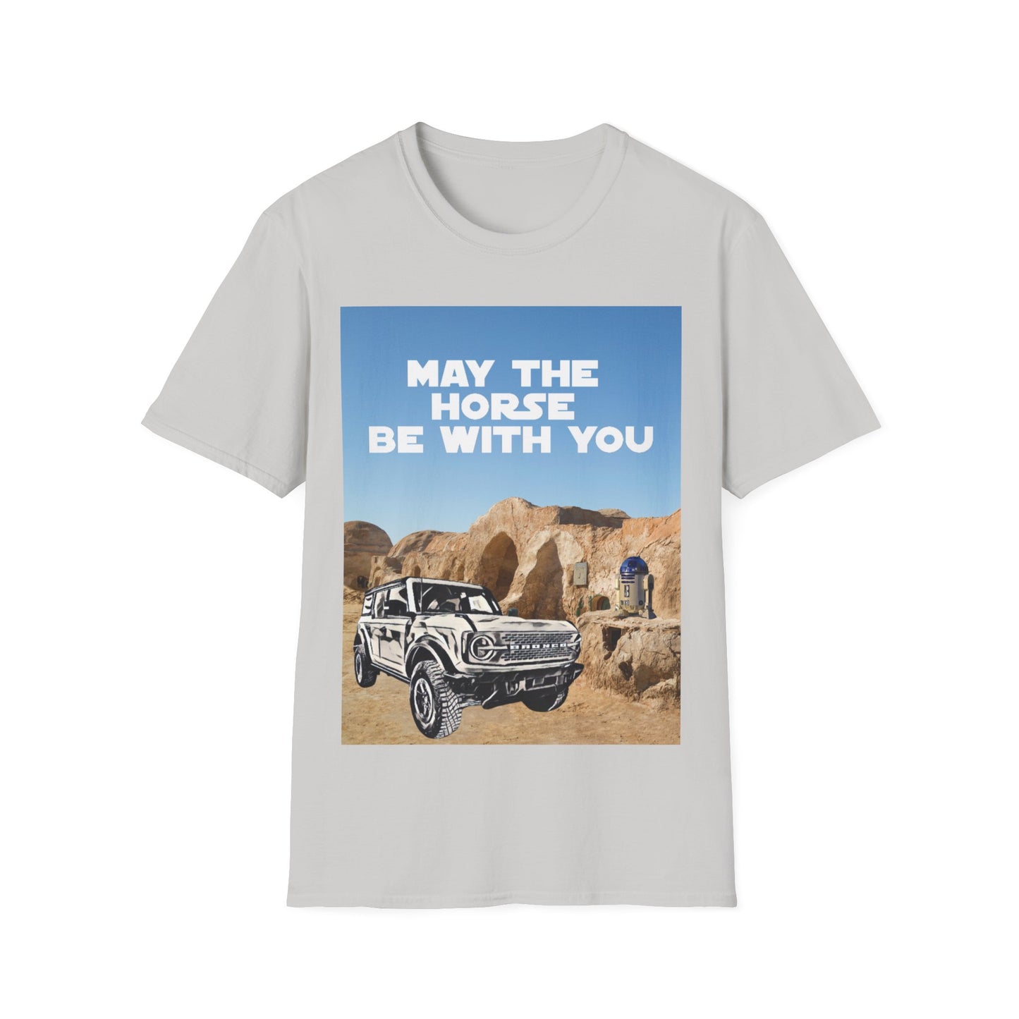 May The Horse Be With You - Bronco - Star Wars - R2D2 - Unisex Softstyle T-Shirt