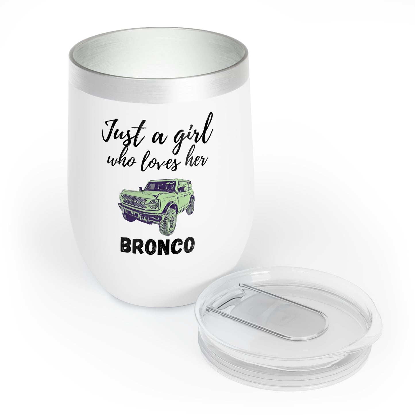 Just a Girl Who Loves Her Bronco - Chill Wine Tumbler