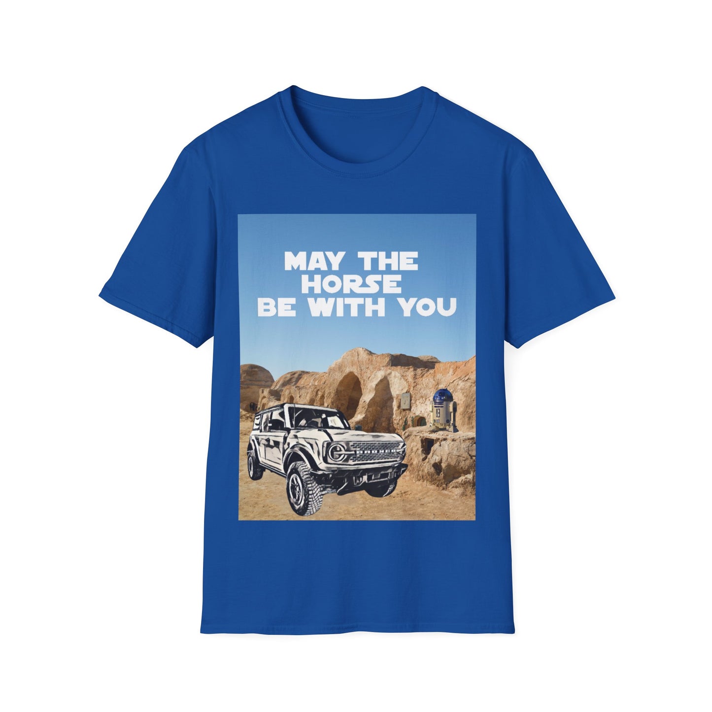 May The Horse Be With You - Bronco - Star Wars - R2D2 - Unisex Softstyle T-Shirt