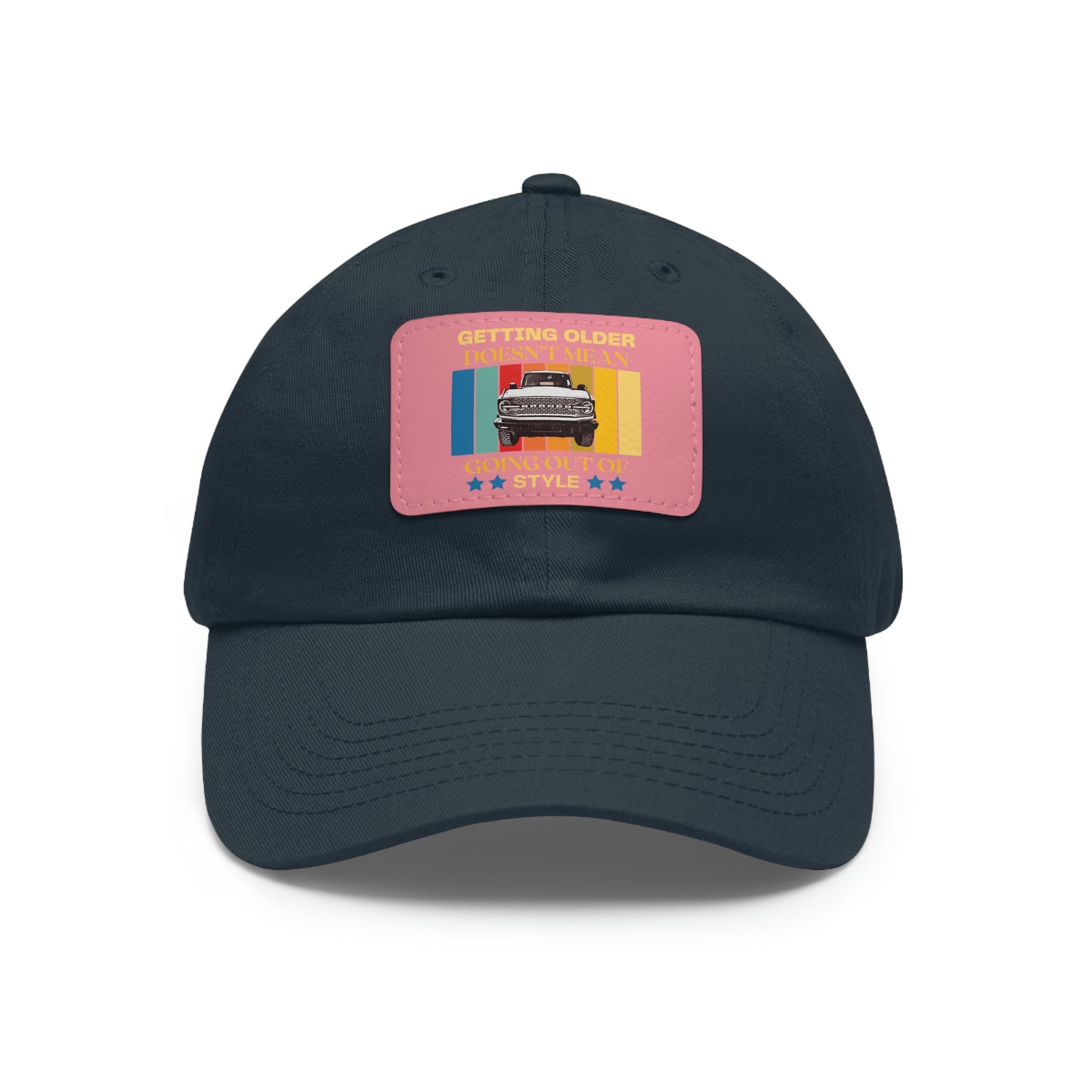 Getting Older Doesn't Mean Going Out Of Style - Bronco - Hat with Leather Patch (Rectangle)