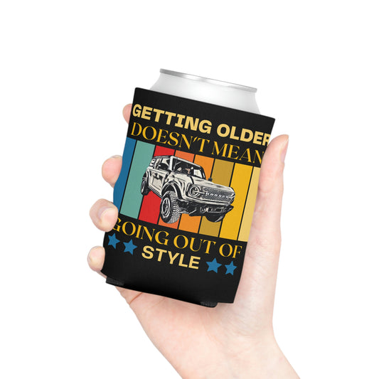Getting Older Doesn't Mean Going Out Of Style - Bronco - Can Cooler