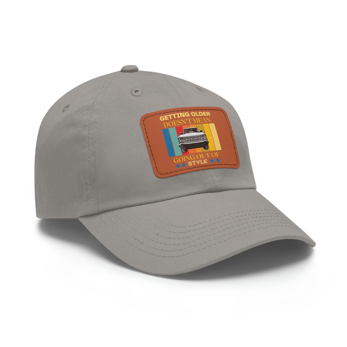 Getting Older Doesn't Mean Going Out Of Style - Bronco - Hat with Leather Patch (Rectangle)
