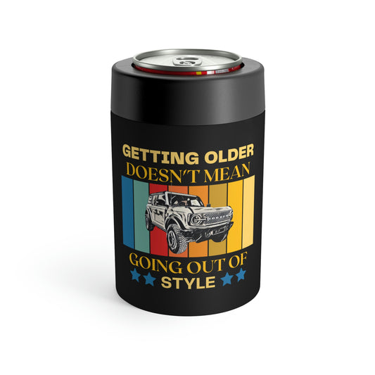 Getting Older Doesn't Mean Going Out Of Style - Bronco - Can Holder