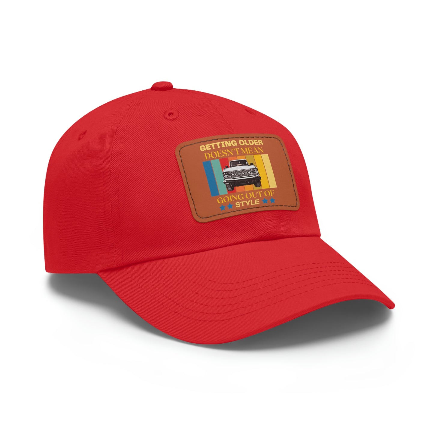 Getting Older Doesn't Mean Going Out Of Style - Bronco - Hat with Leather Patch (Rectangle)