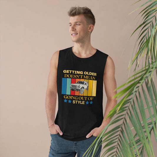 Bronco - Getting Older Doesn't Mean Going Out Of Style - Unisex Barnard Tank