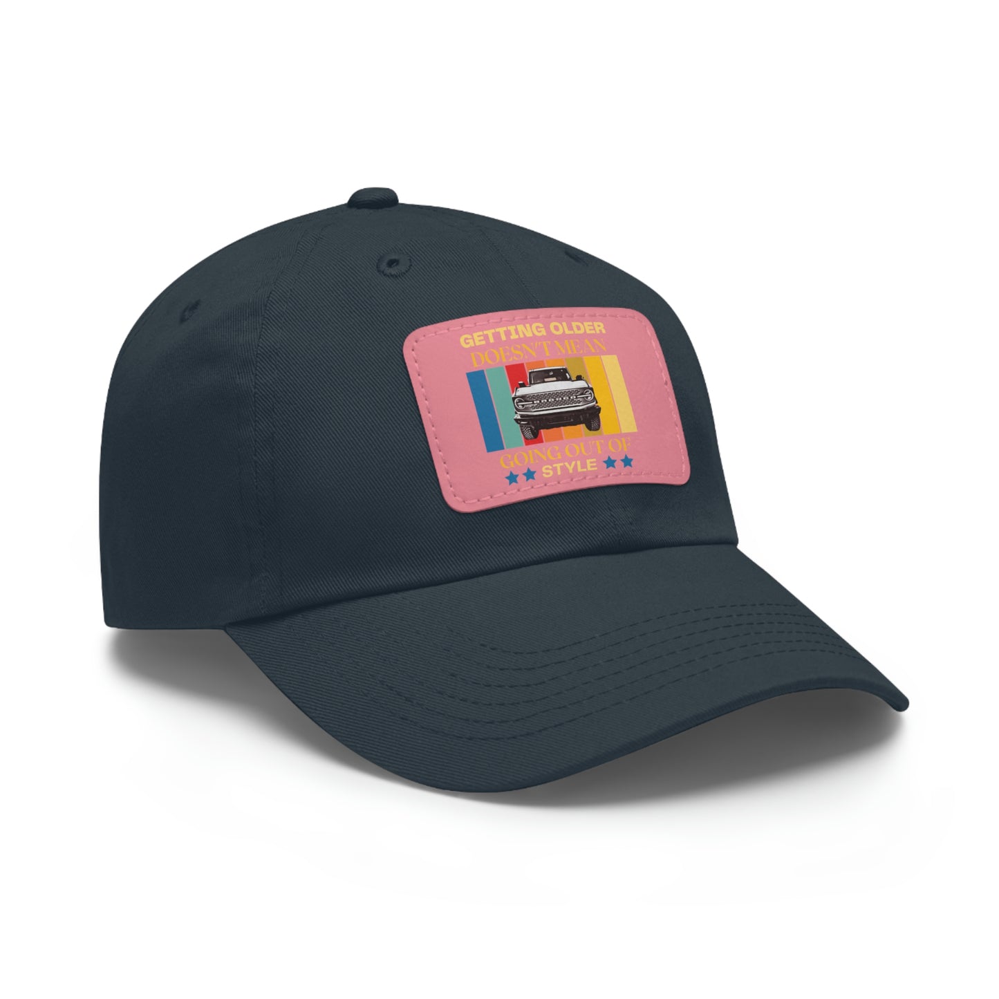 Getting Older Doesn't Mean Going Out Of Style - Bronco - Hat with Leather Patch (Rectangle)
