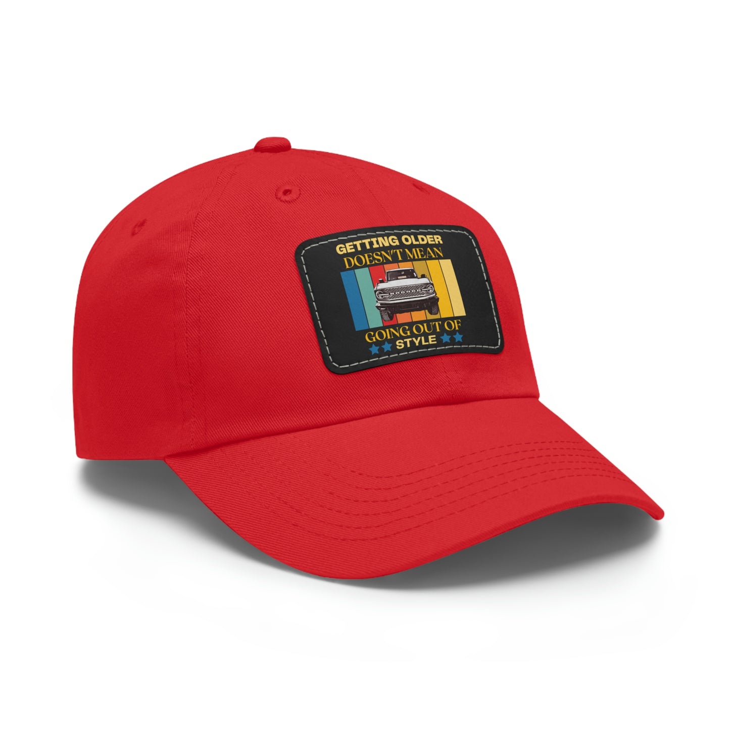 Getting Older Doesn't Mean Going Out Of Style - Bronco - Hat with Leather Patch (Rectangle)