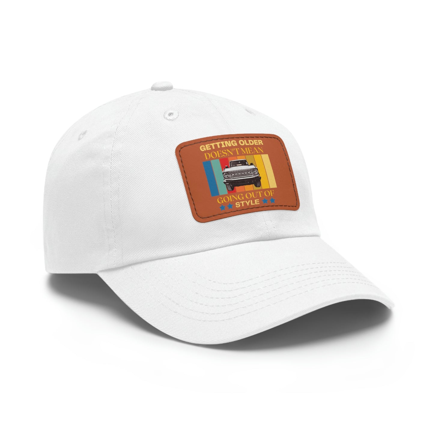 Getting Older Doesn't Mean Going Out Of Style - Bronco - Hat with Leather Patch (Rectangle)