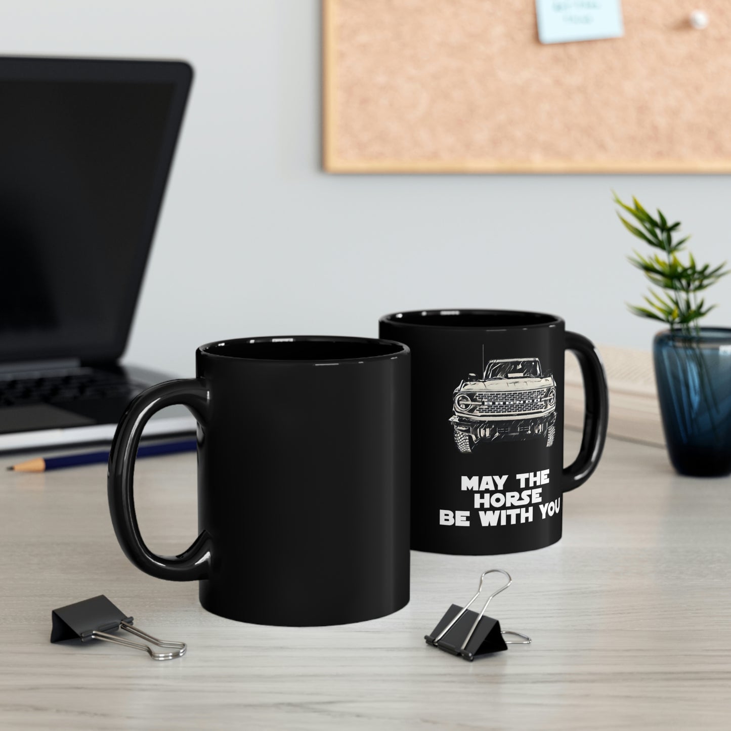 May The Horse Be With You - Bronco - 11oz Black Mug