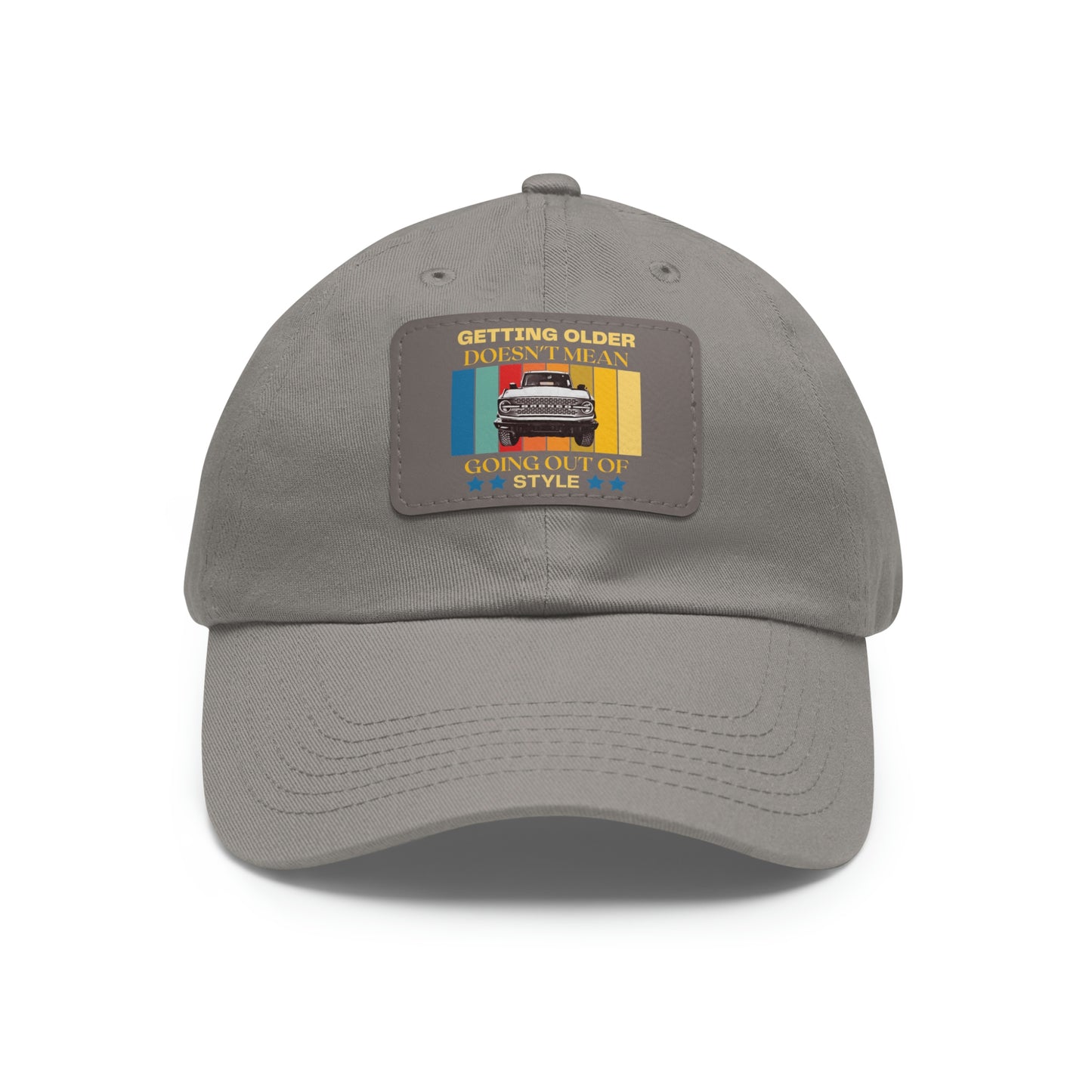 Getting Older Doesn't Mean Going Out Of Style - Bronco - Hat with Leather Patch (Rectangle)