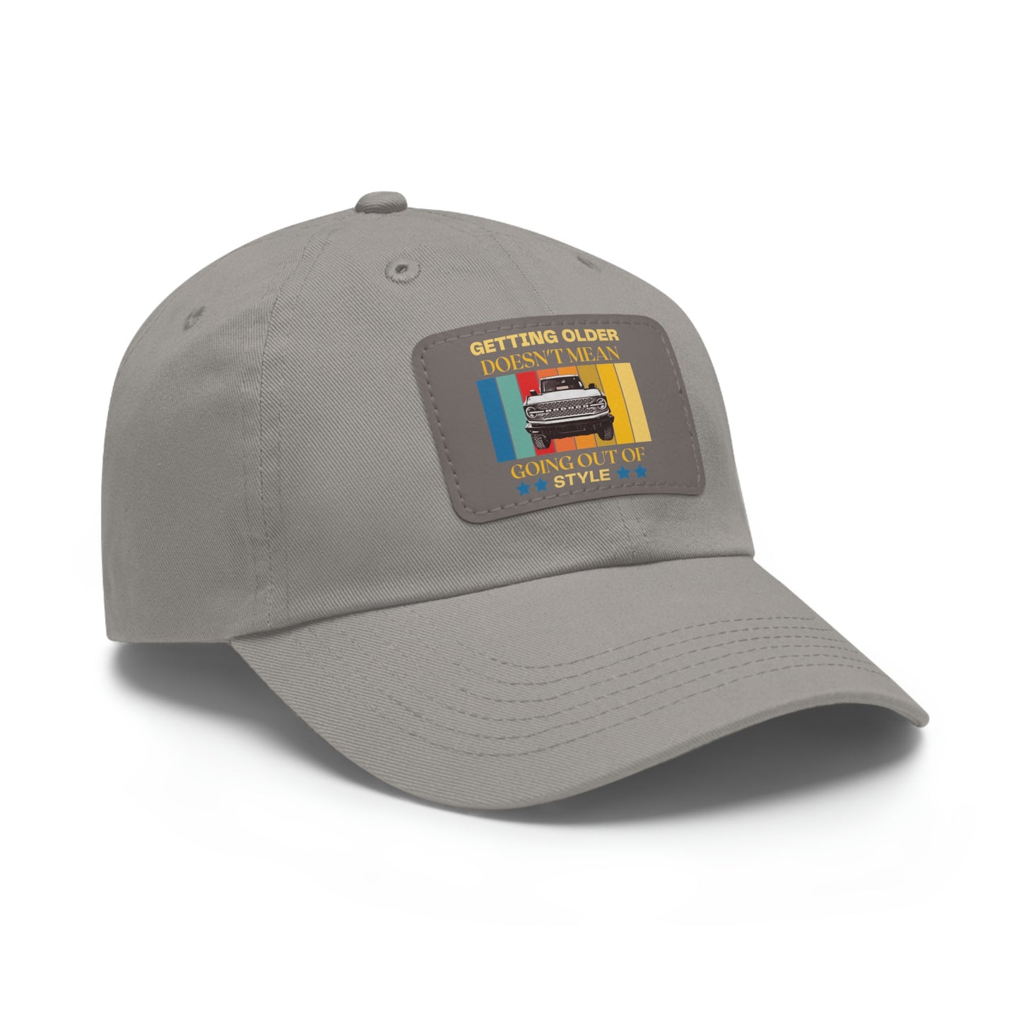 Getting Older Doesn't Mean Going Out Of Style - Bronco - Hat with Leather Patch (Rectangle)