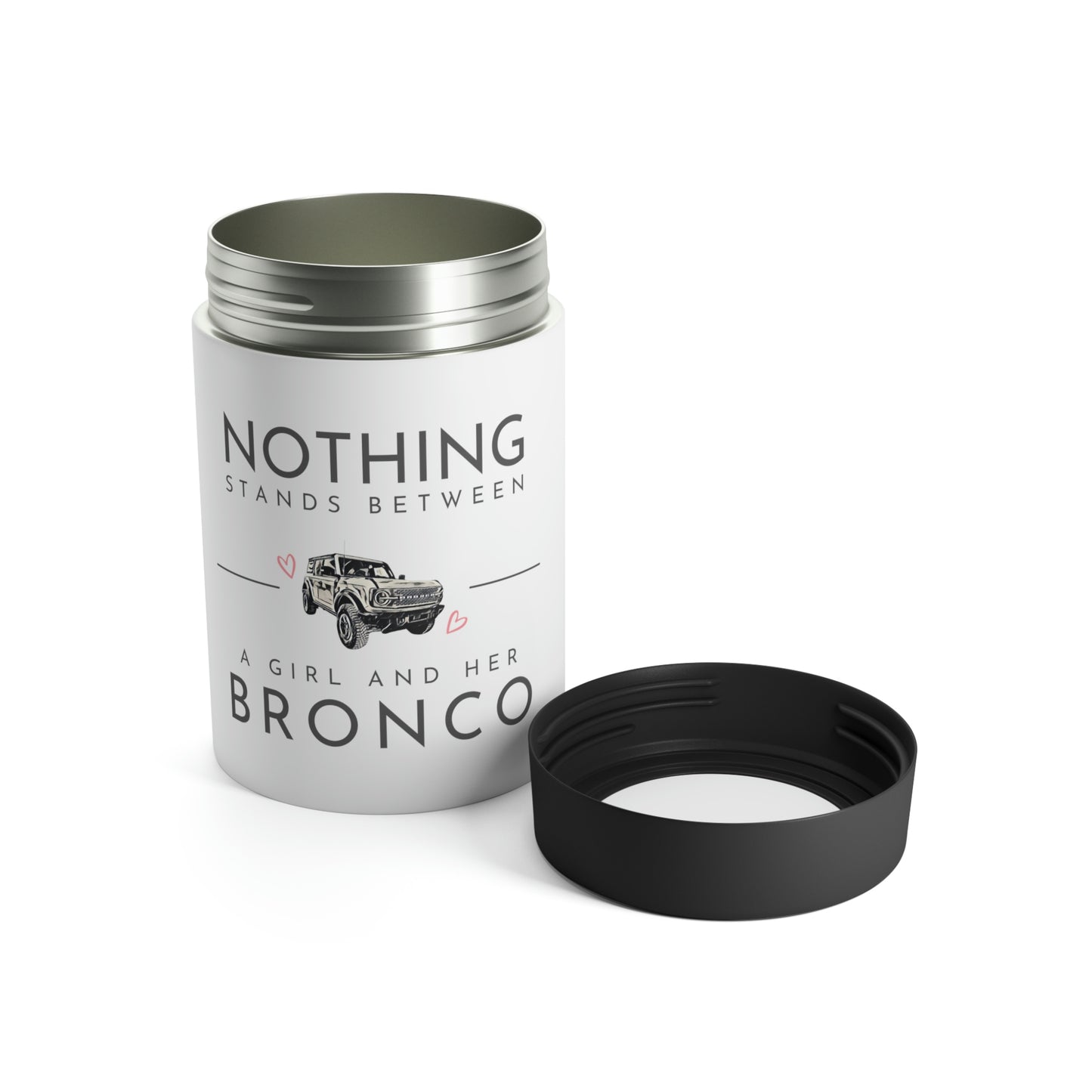 Nothing Stands Between A Girl And Her Bronco - Can Holder