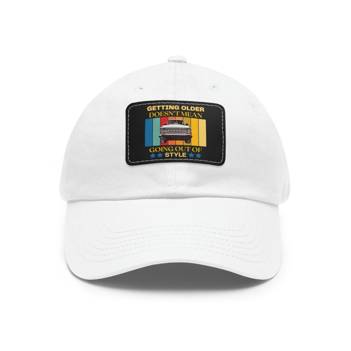 Getting Older Doesn't Mean Going Out Of Style - Bronco - Hat with Leather Patch (Rectangle)