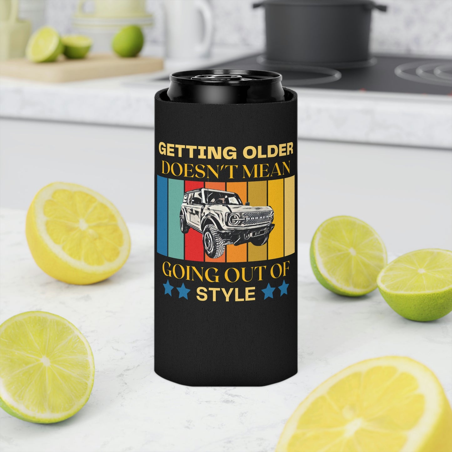 Getting Older Doesn't Mean Going Out Of Style - Bronco - Can Cooler