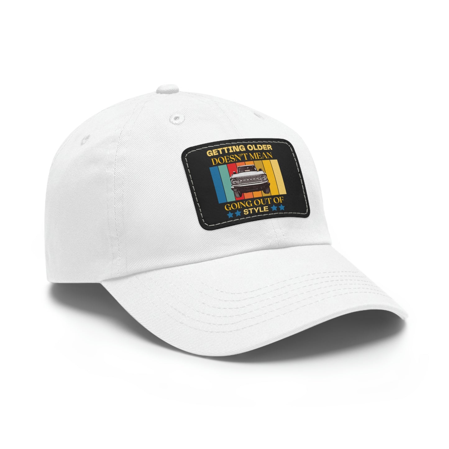 Getting Older Doesn't Mean Going Out Of Style - Bronco - Hat with Leather Patch (Rectangle)