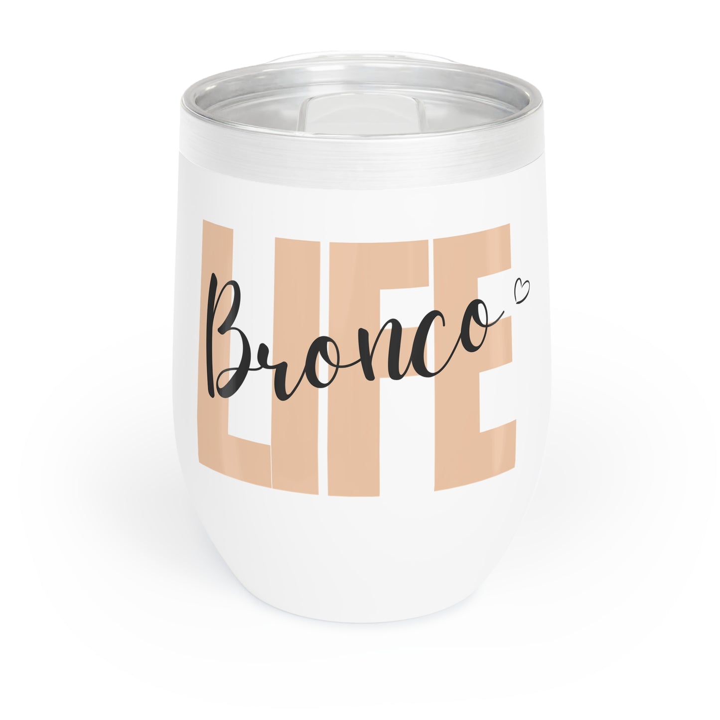 Bronco Life - Chill Wine Tumbler