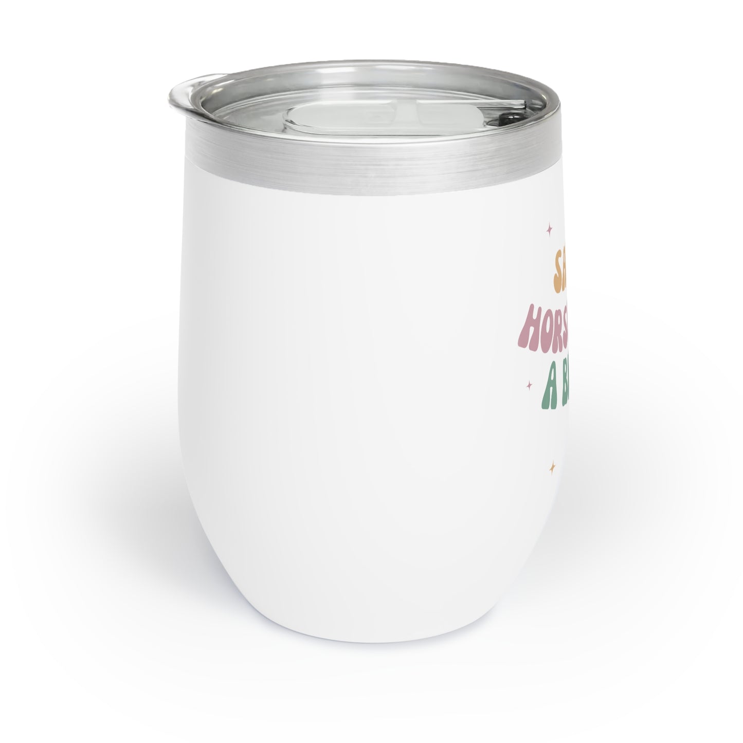 Save a Horse, Drive a Bronco - Chill Wine Tumbler