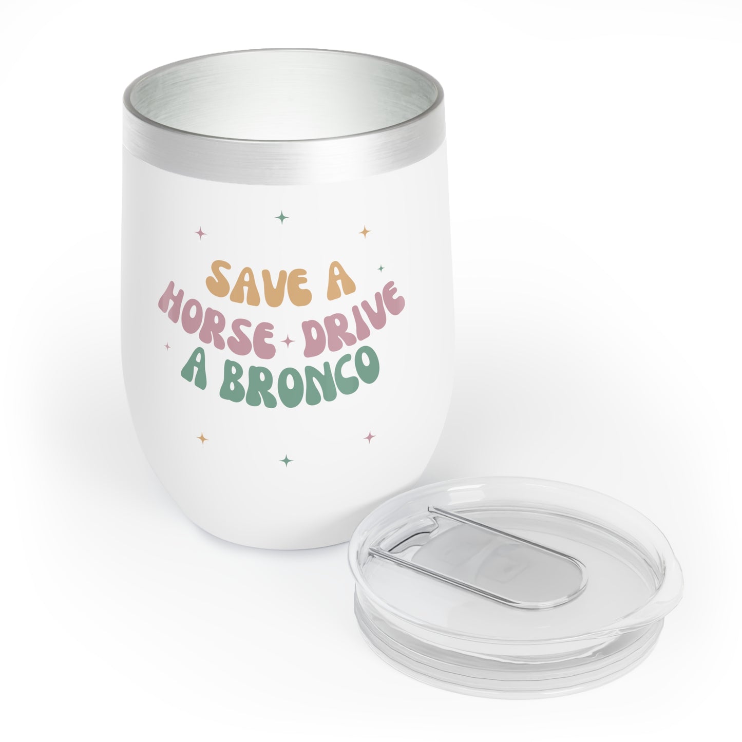 Save a Horse, Drive a Bronco - Chill Wine Tumbler